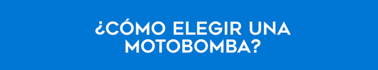 ¿Cómo elegir una motobomba?